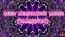 Deep meditation music-10minutes