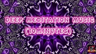 Deep meditation music-10minutes