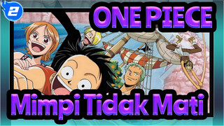 [Musik One Piece] Kompilasi BGM Klasik / Mimpi Yang Tak Pernah Mati!_F2