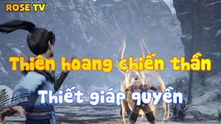 Thiên hoang chiến thần_Thiết giáp quyền