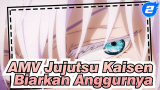 AMV Jujutsu Kaisen
Biarkan Anggurnya_2