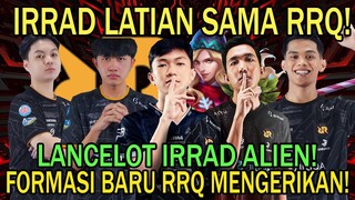 LANCELOT IRRAD LATIAN SAMA RRQ! LANCELOT IRRAD ALIEN! FORMASI BARU RRQ MENGERIKAN!