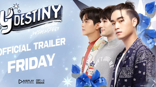 ตัวอย่างซีรีส์ Y-Destiny หรือเป็นที่พรหมลิขิต Friday