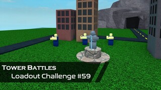 We, The People | Loadout Challenge #59 | Tower Battles [ROBLOX]
