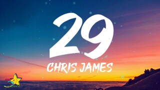 Chris James - 29 (Lyrics)