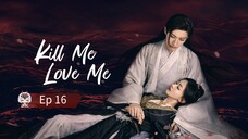 Kill Me Love Me Episode 16