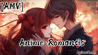 [AMV] Anime Romantis/ Wajib Nonton sih ‼️‼️ seru... seru... seruuuuuu