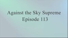 Against the Sky Supreme Episode 113 Sub Indo