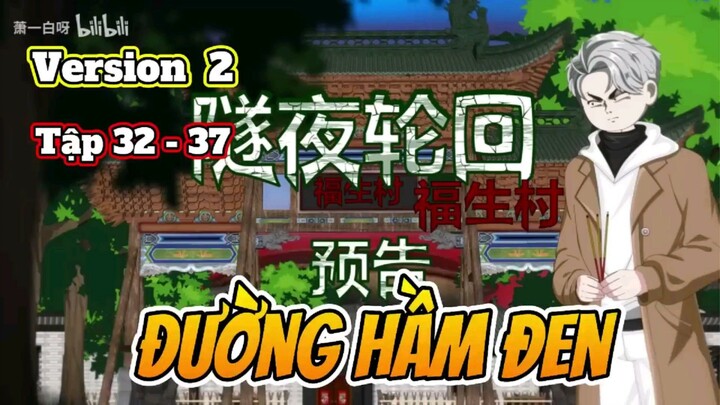 ( Version 2 - Tập 32 - 37 )  | Đường Hầm Đen | Tiểu Nhất Bạch | Flast Sub