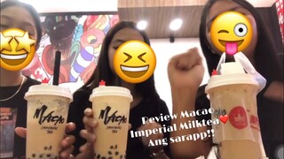 | Nireview namen yung Macao Imperial Milktea sa MOA | with Maam yey and Angela❤️