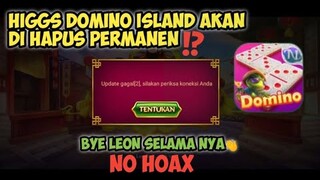 HIGGS DOMINO ISLAND AKAN DI HAPUS SECARA PERMANEN APA BENAR !?