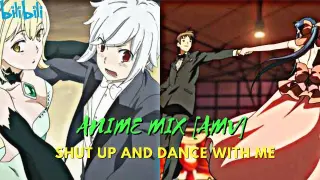 Anime Mix [AMV] // Shut Up and Dance With Me