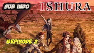 Episode 2 Ishura Season 1 Sub Indo