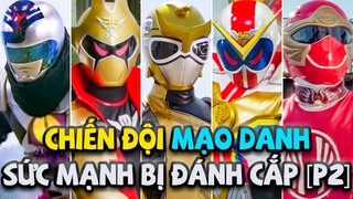 [Phần 2] Tổng Hợp Chiến Đội Mạo Danh & Sức Mạnh Bị Đánh Cắp Trong Super Sentai!