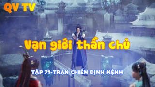 Vạn giới thần chủ _Tập 71-Trận chiến định mệnh