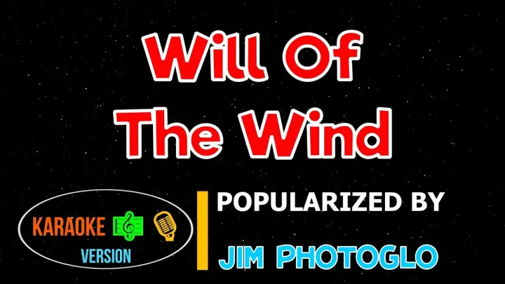 Will Of The Wind - Jim Photoglo | Karaoke Version |HQ ▶️ 🎶🎙️