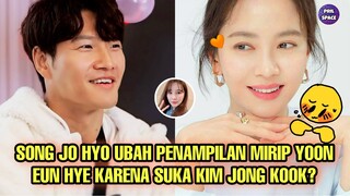 SONG JI HYO UBAH PENAMPILAN MIRIP YOON EUN HYE KARENA SUKA KEPADA KIM JONG KOOK?