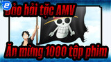 Đảo hải tặc AMV
Ăn mừng 1000 tập phim_2