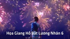 Họa Giang Hồ Bất Lương Nhân 6 (2023) Vietsub - Tập 02