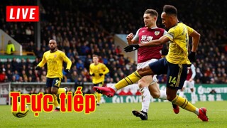 🔴 Trực tiếp Arsenal vs Burnley | Vòng 23 Premier League