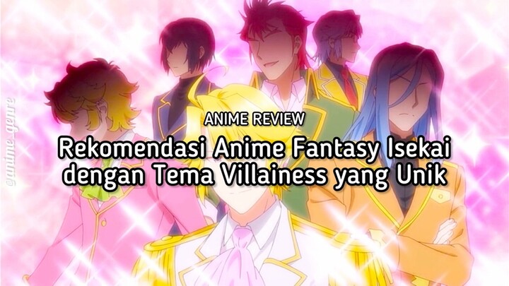 Anime Villainess dengan Konsep yang Unik?! Ini dia Rekomendasi Anime Fantasy yg Penuh dengan Komedi!