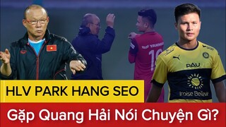 🔴VIỆT NAM - SINGAPORE | Tại Sao HLV Park Lập Tức Gặp QUANG HẢI Ngay Khi Anh Trở Về Từ PAU FC