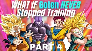 What If Goten NEVER Stopped Training?(Part 4 - What If Week)