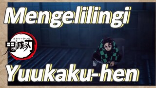 Mengelilingi Yuukaku-hen