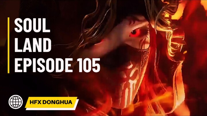 SOUL LAND SEASON 2 EPISODE 105 PREVIEW
