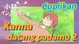 [Miss Kobayashi's Dragon Maid] Cuplikan | Kanna datang padamu 2