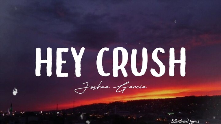 Hey Crush | Joshua Garcia (Lyrics)