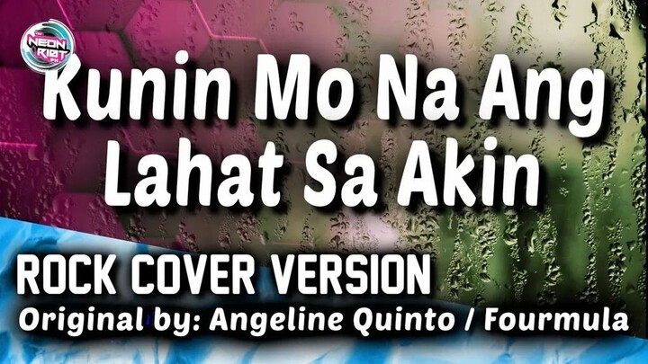Kunin Mo Na Ang Lahat Sa Akin - Angeline Quinto - Fourmula (Rock Cover Version)