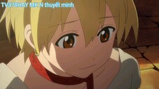 Thuyết Minh Magi_mê cung huyền thoại Tập 12 MK N