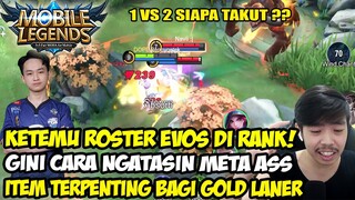 AKU NABRAK EVOS DIRANK, GINI CARA NGATASIN META ASSASSIN YANG MEREKA SUKA PAKAI