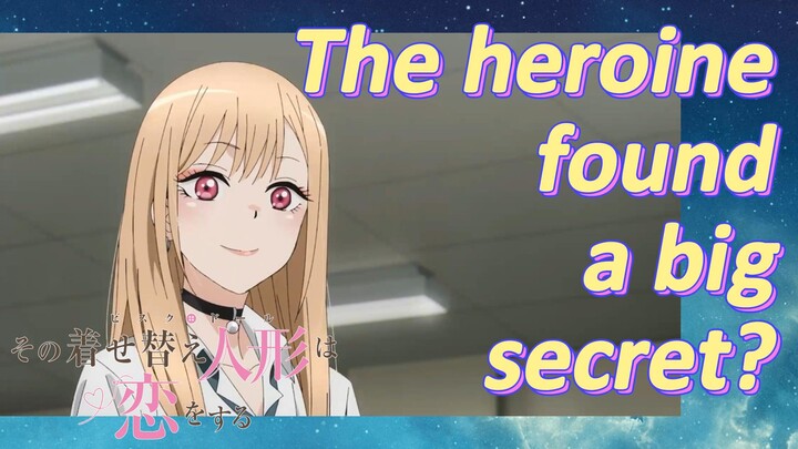 The heroine found a big secret? [My Dress-Up Darling]