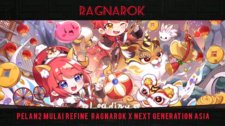 Pelan2 mulai refine  Ragnarok x next generation asia