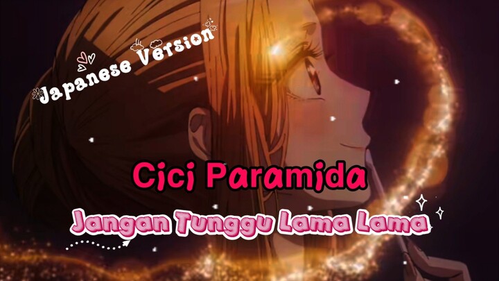 Cici Paramida - Jangan Tunggu Lama - Lama X My Dress-Up Darling ( Japanese Version ) | Cover Song