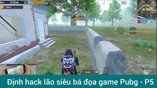 Định hack lão siêu bá đạo game Pupg #5