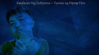 Kasalanan Ng Gobyerno - Tyrone Ng Hiprap Fam