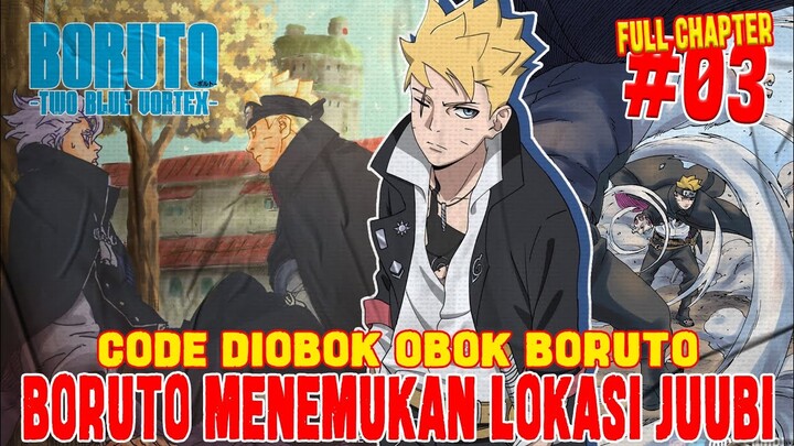 [FULL - CHAPTER 3] BORUTO TWO BLUE VORTEX❗BORUTO MENEMUKAN LOKASI JUUBI❗CODE DIOBOK OBOK BORUTO❗