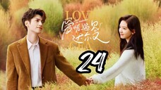 Love Is Panacea - Episode 24 [2023] [Chinese]