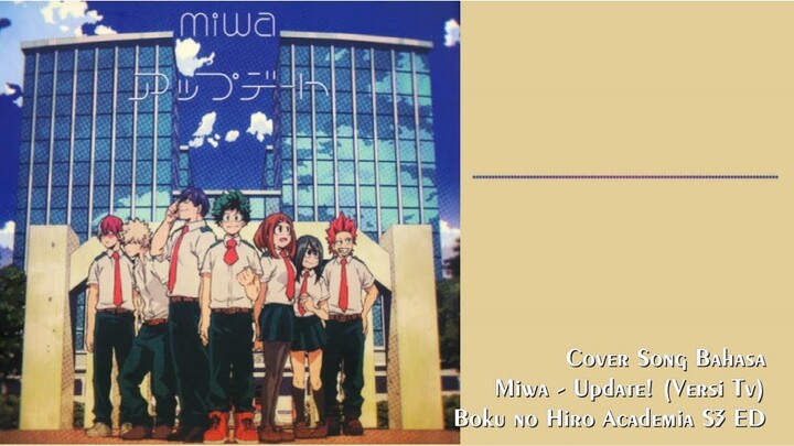 Miwa - Update [BAHASA] ED Boku No Hero Academia S3