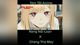 Tóm Tắt Anime:Nàng Nổi Loạn X Chàng Thợ May animeedit xuhuong anime  nangnoiloanvachangthomay fyp tomtatanime reviewanime mydessupdarling