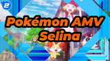 [Linh thú Pokémon AMV / Selina] Sức mạnh của ước mơ!_2