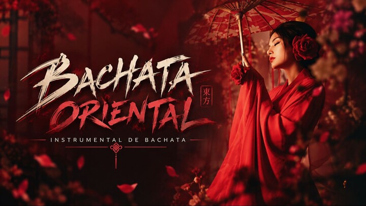 Oriental Bachata 东方风格 | Latin Bachata Instrumental