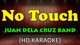 NO TOUCH - Juan Dela Cruz Band (HD Karaoke)