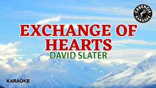 Exchange Of Hearts (Karaoke) - David Slater