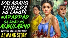 DALAGANG TINDERA NG LANGIS NAPADPAD SA KUBO NG ALBULARYO | True Story | Sept 21, 2025