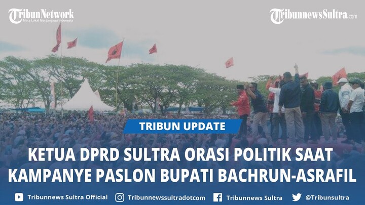 Orasi Politik Ketua DPRD Sultra Tariala, Hadiri Kampanye Akbar Paslon Bupati Muna Bachrun-Asrafil