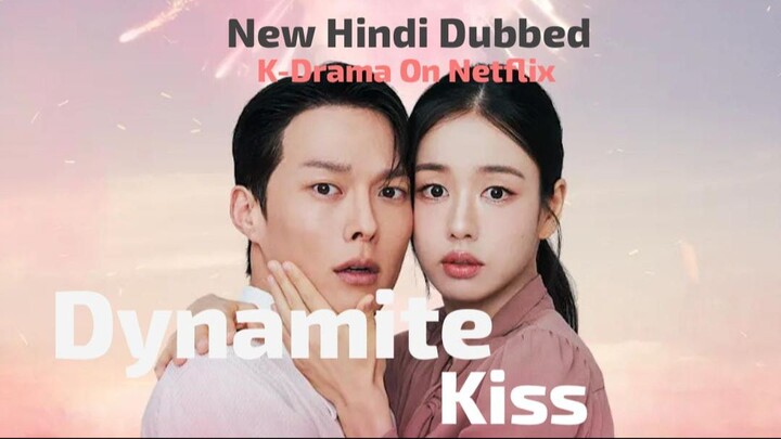 Dynamite Kiss S01 E02 2025 (Netflix) New Hindi Dubbed K-Drama